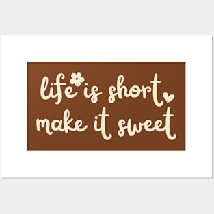 life is short make it sweet lovely design Posters and Art